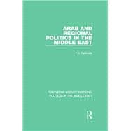 Arab and Regional Politics in the Middle East