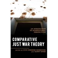 Comparative Just War Theory An Introduction to International Perspectives