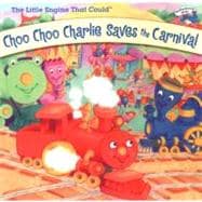 Little Engine That Could : Choo Choo Charlie Saves the Carnival