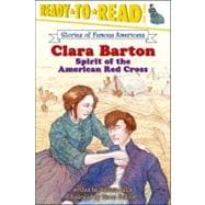 Clara Barton Spirit of the American Red Cross (Ready-to-Read Level 3)