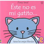 Este No Es Mi Gatito/That's Not My Kitten: Tiene Las Orejas Blandas