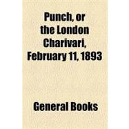 Punch, or the London Charivari, February 11, 1893