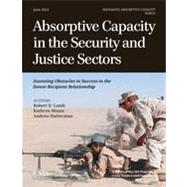 Absorptive Capacity in the Security and Justice Sectors Assessing Obstacles to Success in the Donor-Recipient Relationship