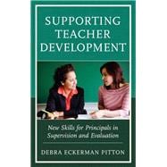 Supporting Teacher Development New Skills for Principals in Supervision and Evaluation