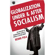 Globalization Under and After Socialism