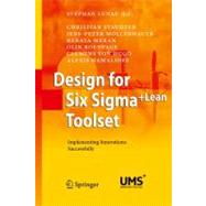 Design for Six Sigma + Lean Toolset: Implementing Innovations Successfully