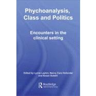 Psychoanalysis, Class and Politics : Encounters in the Clinical Setting