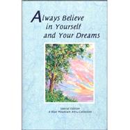 Always Believe in Yourself and Your Dreams : A Collection from Blue Mountain Arts