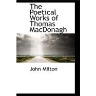 The Poetical Works of Thomas Macdonagh