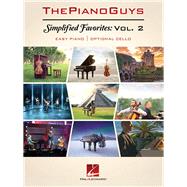 The Piano Guys - Simplified Favorites, Volume 2 Easy Piano with Optional Cello