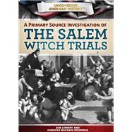A Primary Source Investigation of the Salem Witch Trials