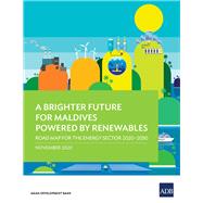 A Brighter Future for Maldives Powered by Renewables Road Map for the Energy Sector 2020–2030