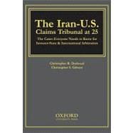 The Iran-U.S. Claims Tribunal at 25 The Cases Everyone Needs to Know for Investor-State & International Arbitration