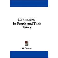 Montenegro : Its People and Their History