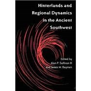 Hinterlands And Regional Dynamics in the Ancient Southwest