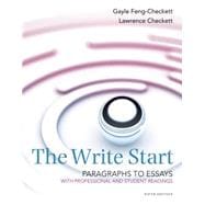 The Write Start, Paragraph to Essay With Student and Professional Readings