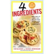 4 Ingredients : More Than 400 Quick, Easy, and Delicious Recipes Using 4 or Fewer Ingredients