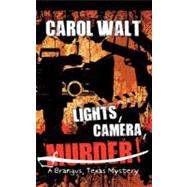 Lights, Camera, Murder!#8482; : A Brangus, Texas Mystery