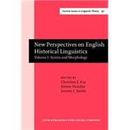 New Perspectives On English Historical Linguistics:  Selected Papers From 12 ICEHL,  Glasgow, 21-26 August 2002: Syntax and Morphology