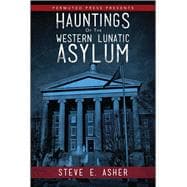 Hauntings of the Western Lunatic Asylum