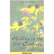 Healing in the 21st Century Complementary Medicine and Modern Life