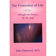 The Veneration of Life: Through the Disease to the Soul and the Creative Imperative