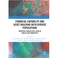 Financial Capability and Asset Building with Diverse Populations: Improving Financial Well-being in Families and Communities