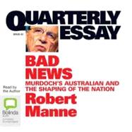 Bad News: Murdoch's Australia and the Shaping of the Nation