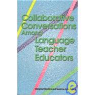 Collaborative Conversations Among Language Teacher Educators
