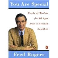You Are Special : Words of Wisdom for All Ages from a Beloved Neighbor