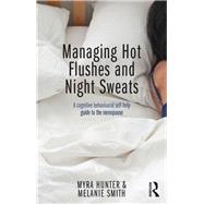 Managing Hot Flushes and Night Sweats: A cognitive behavioural self-help guide to the menopause