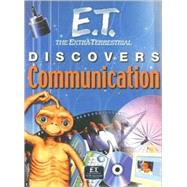 E. T. Discovers Communication
