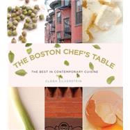Boston Chef's Table The Best In Contemporary Cuisine