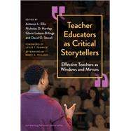 Teacher Educators as Critical Storytellers: Effective Teachers as Windows and Mirrors