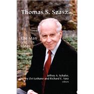 Thomas S. Szasz: The Man and His Ideas
