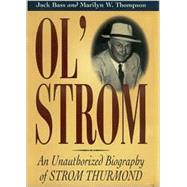 Ol' Strom : An Unauthorzied Biography of Strom Thurmond
