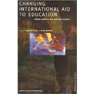 Changing International Aid to Education : Global Patterns and National Contexts