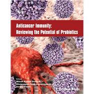 Anticancer Immunity: Reviewing the Potential of Probiotics