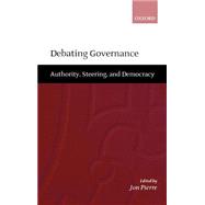Debating Governance Authority, Steering, and Democracy