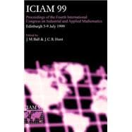 ICIAM 99 Proceedings of the Fourth International Congress on Industrial & Applied Mathematics, Edinburgh