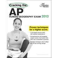 Cracking the AP Human Geography Exam, 2013 Edition