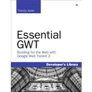 Essential GWT Building for the Web with Google Web Toolkit 2