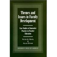 Themes and Issues in Faculty Development Case Studies in Innovative Practice in Teacher Education
