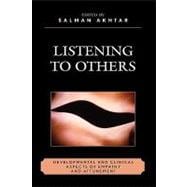 Listening to Others Developmental and Clinical Aspects of Empathy and Attunement