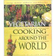 Vegetarian Cooking Around the World: Includes New Low-Fat Recipes
