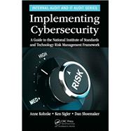 Implementing Cybersecurity: A Guide to the National Institute of Standards and Technology Risk Management Framework,9781498785143
