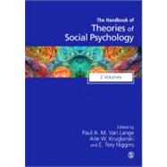 Handbook of Theories of Social Psychology; Collection: Volumes 1 & 2