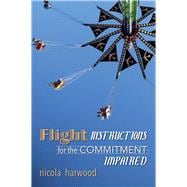 Flight Instructions for the Commitment Impaired A Memoir About Family, Trauma, and Good Times