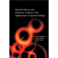 Spectral Theory And Nonlinear Analysis With Applications to Spatial Ecology