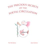 The Precious Secrets of the Foetal Circulation